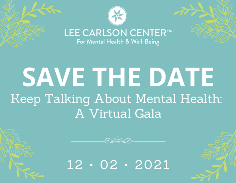 Register now for our December 2nd Virtual Gala - Keep Talking About Mental Health!